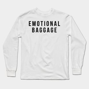 emotional baggage Long Sleeve T-Shirt